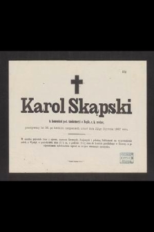 Karol Skąpski b. komendant post. żandarmeryi w Mogile [...] zmarł dnia 22-go stycznia 1887 roku [...]