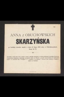 Anna z Obuchowskich Skarzyńska [...] zmarła w dniu 31 lipca 1881 roku w Podwołoczyskach [...]
