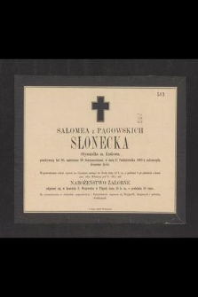 Salomea z Pągowskich Słonecka obywatelka m. Krakowa [...] w dniu 12 października 1868 r. zakończyła doczesne życie [...]