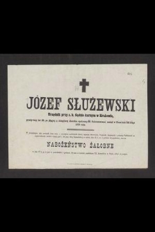 Józef Służewski urzędnik przy c. k. Sądzie karnym w Krakowie [...] zasnął w Panu dnia 13 lutego 1879 roku [...]