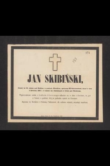 Jan Skibiński [...] umarł w dniu 2 kwietnia 1863 r. w skutek ran odniesionych w bitwie pod Chrobrzem [...]
