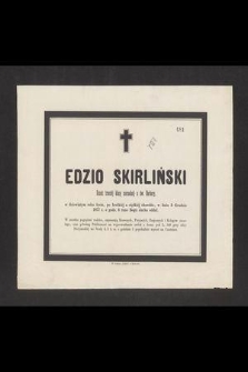 Edzio Skirliński uczeń trzeciej klasy [...] w dniu 3 grudnia 1877 r. o godz. 6 rano Bogu ducha oddał [...]