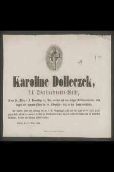 Karoline Dolleczek […] ist am 16 März l. J. Vormittags 8 ½ Uhr, versehen mit den den heiligen Strebsakramenten, nach langen und schwerren Leidenim 18 Lebensjahre selig in dem Herrn enschlafen […]