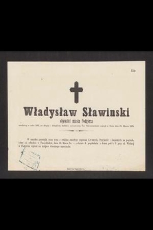 Władysław Sławinski obywatel Podgórza urodzony w roku 1842 [...] zasnął w Panu dnia 24. marca 1894 [...]