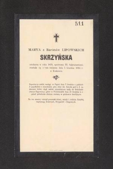 Marya z baronów Lipowskich Skrzyńska urodzona w roku 1829 [...] rozstała się z tym światem dnia 5 grudnia 1894 r. w Krakowie [...]