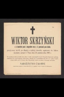 Wiktor Skrzyński c. k. kontrolor poczt i telegrafów oraz c. k. porucznik poza służbą [...] zasnął w Panu dnia 26 października 1900 r. [...]