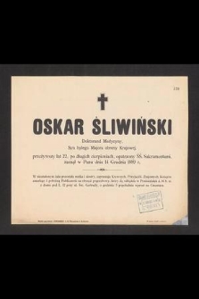 Oskar Śliwiński doktor medycyny [...] zasnął w Panu dnia 14 grudnia 1889 r. [...]