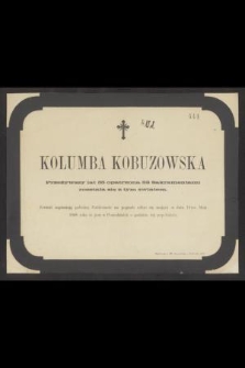 Kolumba Kobuzowska Przeżywszy lat 55 [...] rozstała się z tym światem [...]