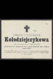 Honorata z Dutkiewiczów Kołodziejczykowa [...] przeżywszy lat 57, [...] zakończyła życie w dniu 6 sierpnia 1878 r. [...]