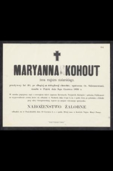 Maryanna Kohout żona majstra stolarskiego, przeżywszy lat 40, [...] zmrła w Piątek dnia 9-go Czerwca 1899 r. [...]