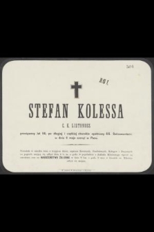 Stefan Kolessa c. k. listonos przeżywszy lat 56, [...] w dniu 6 maja zasnął w Panu [...]