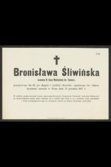 Bronisława Śliwińska uczennica VI. klasy Wydziałowej św. Tomasza [...] zasnęła w Panu dnia 23 grudnia 1897 r. [...]