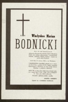 Ś. P. Władysław Marian Bodnicki literat, dr nauk humanistycznych [...] zmarł dnia 12 czerwca 1983 r. we Wrocławiu [...]