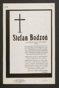 Ś. P. Stefan Bodzoń [...] inż. mechanik [...] urodzony dnia 28. IV. 1910 r. w Bańskiej Bystrzycy, zmarł dnia 17 listopada 1977 roku w Krakowie [...]