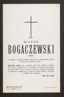 Ś. P. dr Leon Bogaczewski adwokat [...] zasnął w Panu dnia 6 listopada 1963 r. [...]