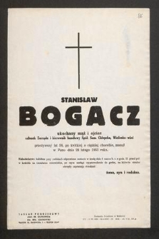 Stanisław Bogacz ukochany mąż i ojciec członek Zarządu i kierownik handlowy Spół. Sam. Chłopska, Wieliczka-wieś [...] zasnął w Panu dnia 28 lutego 1953 roku [...]