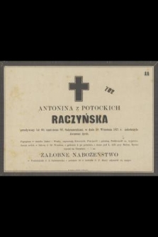 Antonina z Potockich Raczyńska przeżywszy lat 60, opatrzona ŚŚ. Sakramentami, w dniu 28 Września 1871 r. zakończyła doczesne życie […]