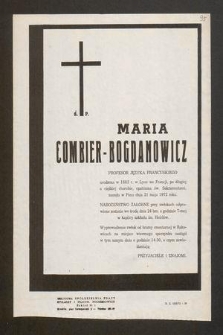 Ś. P. Maria Combier-Bogdanowicz profesor języka francuskiego urodzona w 1883 r. w Lyon we Francji [...] zasnęła w Panu dnia 21 maja 1972 roku [...]