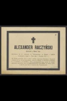 Alexander Raczyński Restaurator w Nowym Targu, przeżywszy lat 41 […] zasnął w Panu dnia 7 Sierpnia 1892 r. […]