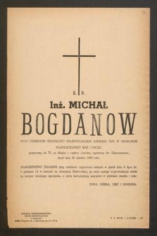 Ś. P. Inż. Michał Bogdanow [...] zmarł dnia 30 czerwca 1969 roku [...]