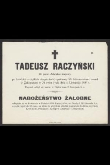 Tadeusz Raczyński Dr praw, Adwokat krajowy zmarł w Zakopanem w 34 roku życia dnia 11 Listopada 1896 r. […]