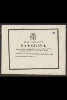 Ewa z Pisarzowskich Radomyska przeżywszy lat 82 […] w dniu 3 Października 1852 roku, przeniosła się do wieczności […]