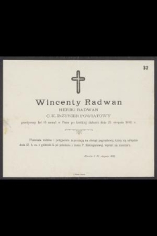 Wincenty Radwan Herbu Radwan C. K. Inżynier Powiatowy przeżywszy lat 45 zasnął w Panu po krótkiej słabości dnia 25 sierpnia 1882 r. […]