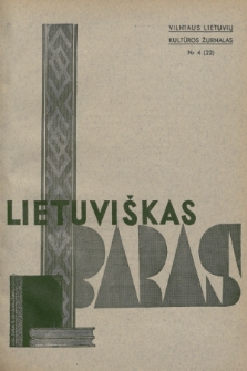 Lietuviškas Baras : vilniaus krašto lietuvių kultūros žurnalas. R. 6, 1938, nr 4