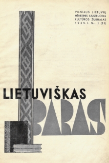 Lietuviškas Baras : vilniaus lietuvių mėnesinis iliustruotas kultūros žurnalas. R. 7, 1939, nr 1
