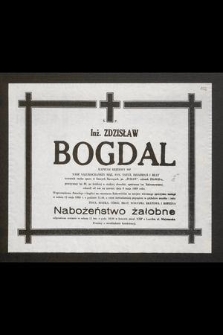 Ś. P. inż. Zdzisław Bogdal kapitan rezerwy WP [...] odszedł od nas na zawsze, dnia 9 maja 1989 roku [...]