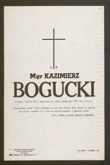 Ś. P. mgr Kazimierz Bogucki urodzony 7 stycznia 1927 r. zmarł nagle dnia 20-go października 1979 roku w Żywcu [...]