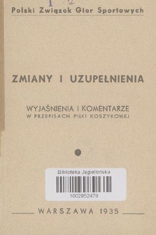 Zmiany i uzupełnienia : wyjaśnienia i komentarze w przepisach piłki koszykowej