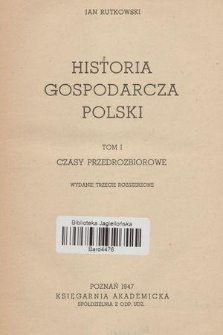Historia gospodarcza Polski. T. 1, Czasy przedrozbiorowe