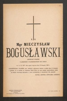 Ś. P. mgr Mieczysław Bogusławski architekt wnętrz [...] ur. 11. II. 1937 roku zginął tragicznie dnia 19 listopada 1968 r. [...]