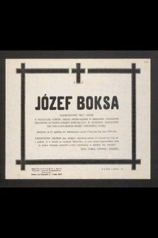 Ś. P. Józef Boksa [...] zasnął w Panu dnia 4-go lipca 1970 roku [...]