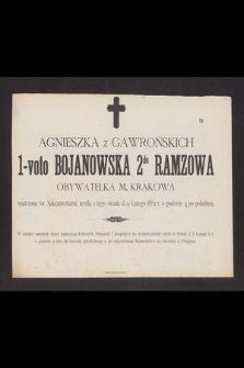 Agnieszka z Gawrońskich 1-voto Bojanowska 2do Ramzowa obywatelka m. Krakowa, opatrzona św. Sakramentami, zeszła z tego świata d. 9 lutego 1882 r. […]