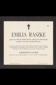 Emilia Raszke przeżywszy lat 66 […] zasnęła w Panu dnia 11 grudnia 1900 roku […]