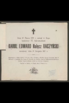 Dnia 13 Marca 1899 r. zasnął w Bogu opatrzony ŚŚ. Sakramentami Karol Edward Nałęcz Raczyński urodzony dnia 19 Sierpnia 1817 r. […]