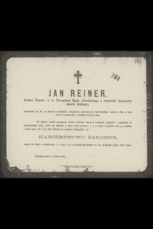 Jan Reiner, Doktor Prawa, c. k. Prezydent Sądu obwodowego I obywatel honorowy miasta Kołomyi, przeżywszy lat 45 […] zasnął w Panu w dniu 5-tym września 1877 […]