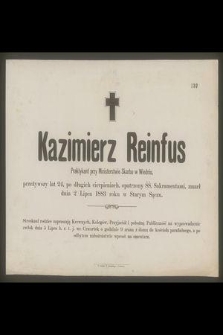 Kazimierz Reinfus Praktykant przy Ministerstwie Skarbu w Wiedniu, przezywszy lat 24 […;] zmarł dnia 2 Lipca 1883 roku w Starym Sączu […]