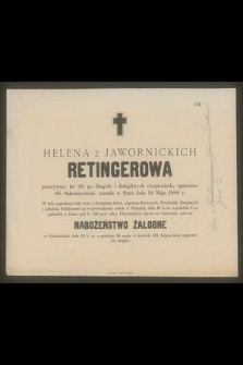 Helena z Jawornickich Retingerowa przeżywszy lat 26, […] zasnęła w Panu dnia 14 Maja 1880 r. […]