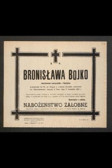 Ś. P. Bronisława Bojko emerytowana nauczycielka z Narajowa [...] zasnęła w Panu dnia 17 kwietnia 1959 r. [...]