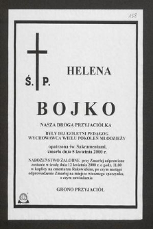 Ś. P. Helena Bojko [...] były długoletni pedagog wychowawca wielu pokoleń młodzieży [...] zmarła dnia 5 kwietnia 2000 r. [...]