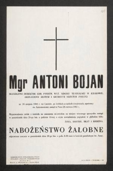 Mgr Antoni Bojan długoletni dyrektor adm. Państw. Szkoły Teatralnej w Krakowie [...] ur. 26 sierpnia 1908 r. we Lwowie [...] zasnął w Panu 24 czerwca 1965 r. [...]