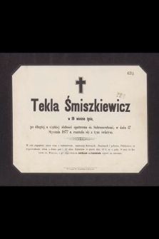 Tekla Śmiszkiewicz [...] w dniu 17 stycznia 1877 r. rozstała się z tym światem [...]