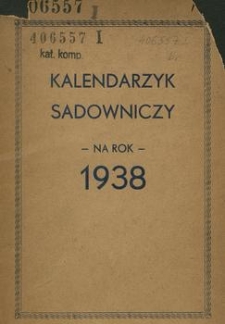 Kalendarzyk Sadowniczy : na rok 1938