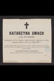 Katarzyna Smach córka Bojarskiej [...] zasnęła w Panu dnia 3 marca 1891 r. [...]