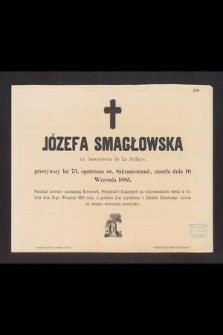 Józefa Smagłowska ur. baronówna de la Sollaye [...] zmarła dnia 10 września 1885 [...]