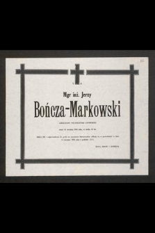 Ś. P. mgr. inż. Jerzy Bończa-Markowski absolwent Politechniki Lwowskiej zmarł 10 sierpnia 1988 roku, w wieku 85 lat [...]