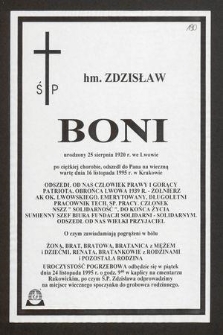 Ś. P. hm. Zdzisław Boni urodzony 25 sierpnia 1920 r. we Lwowie [...] odszedł do Pana na wieczną wartę dnia 16 listopada 1995 r. w Krakowie [...]